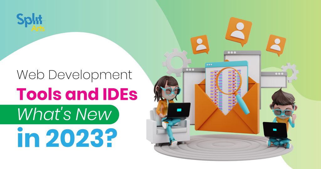 https://splitarts.com/wp-content/uploads/2025/02/web-development-tools-and-ides-whats-new-in-2023.jpg